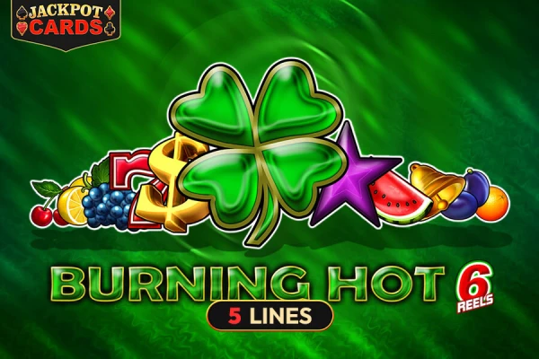 Burning Hot 6 Reels